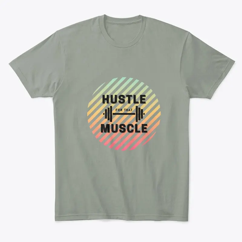 hustle for that muscle