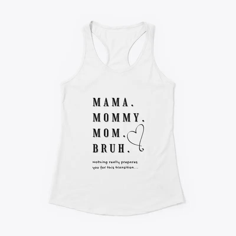 Mama, mommy ,mom, bruh